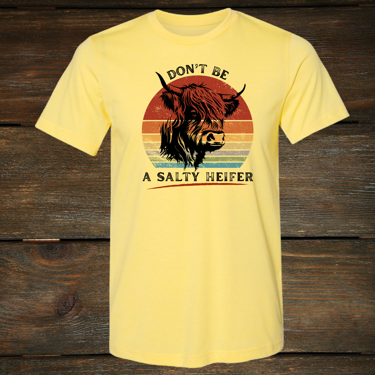 'Don't Be A Salty Heifer' T-Shirt