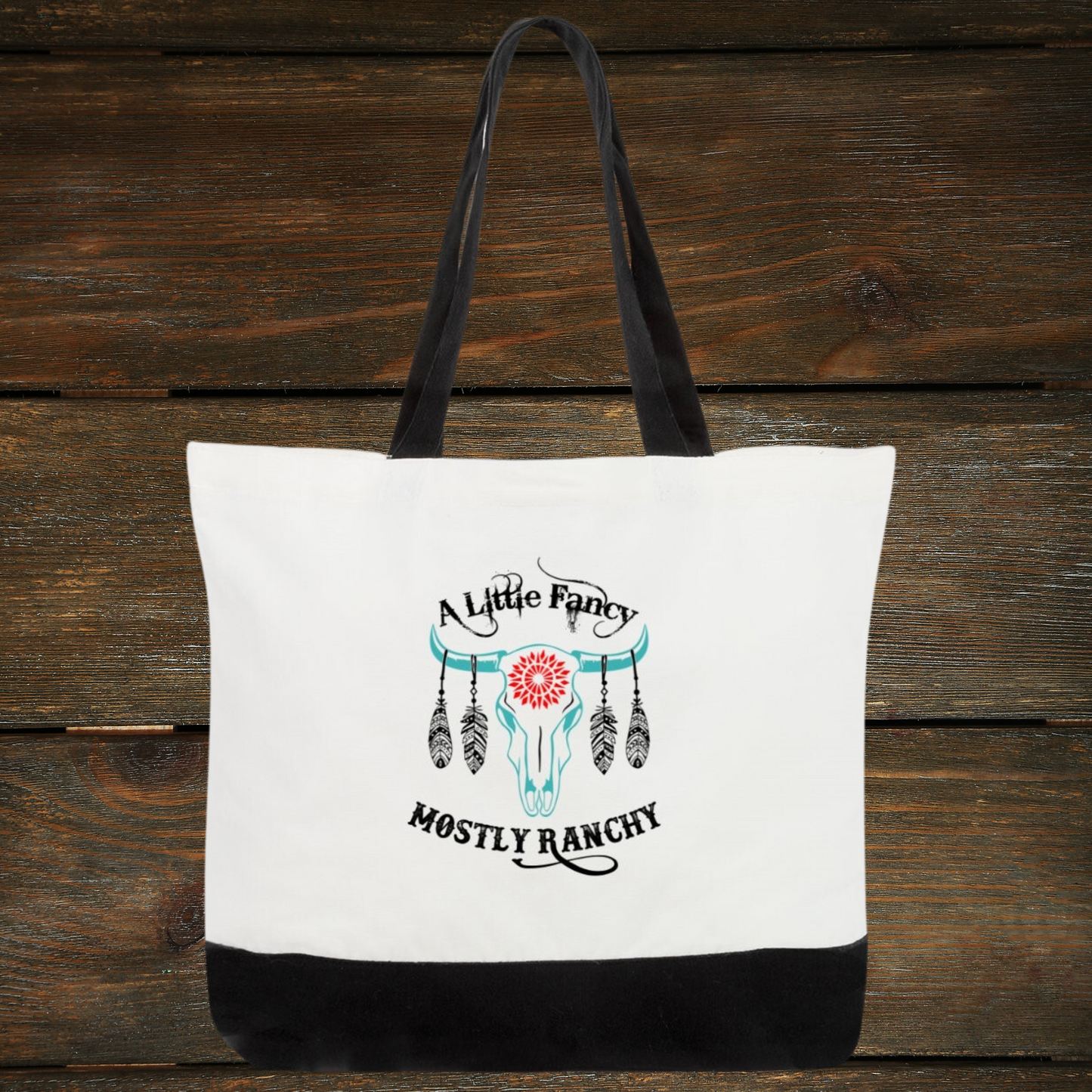 'A Little Fancy Mostly Ranchy' Tote