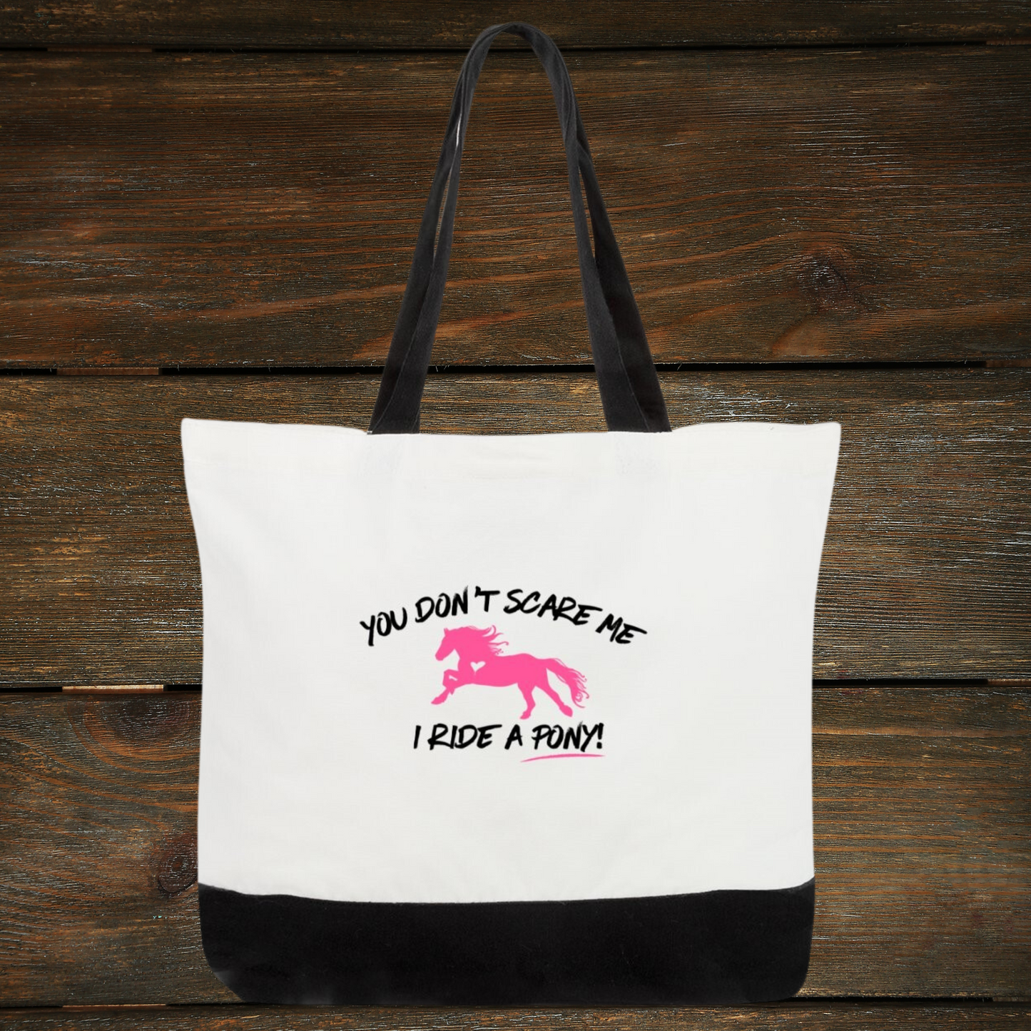 'You Don't Scare Me, I Ride A PONY' Tote